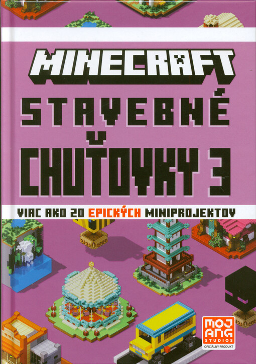Minecraft. Stavebné chuťovky. 3, Viac ako 20 epických miniprojektov