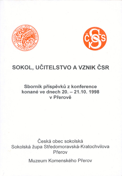 Sokol, učitelstvo a vznik ČSR : sborník příspěvků z konference konané ve dnech 20.-21.10.1998 v Přerově