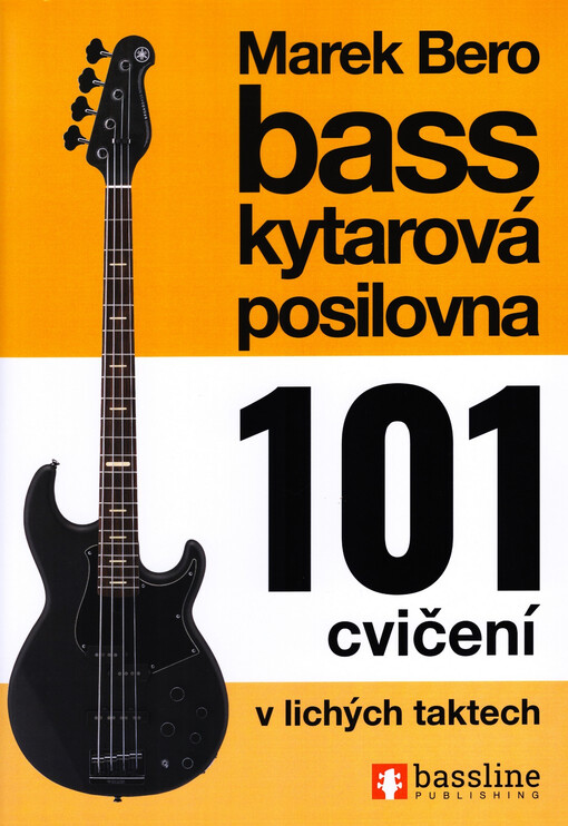 Basskytarová posilovna : 101 cvičení v lichých taktech