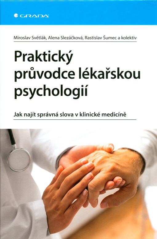 Praktický průvodce lékařskou psychologií : jak najít správná slova v klinické medicíně