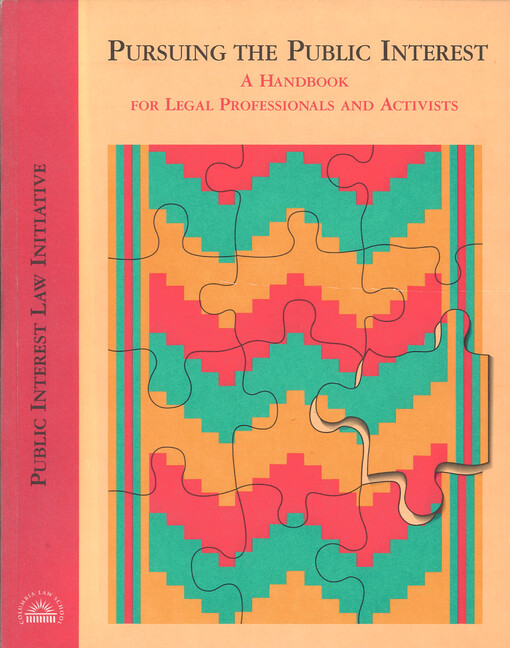 Pursuing the public interest : A handbook for legal  professionals and activists,