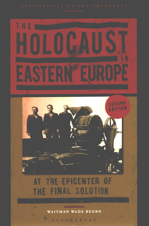 The holocaust in Eastern Europe : at the epicenter of the final solution