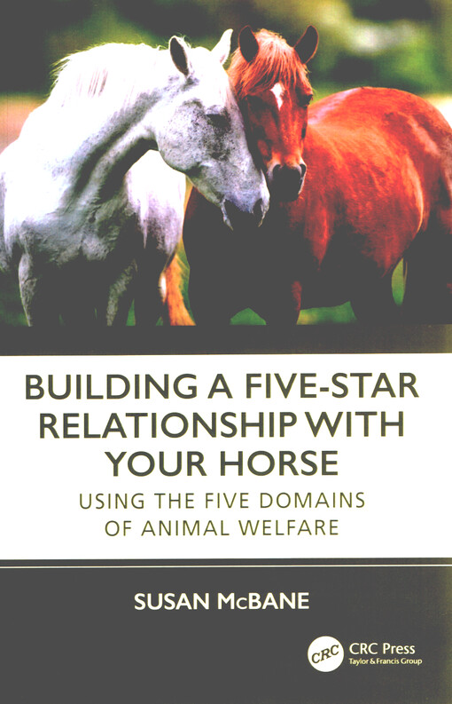 Building a five-star relationship with your horse : using the five domains of animal welfare