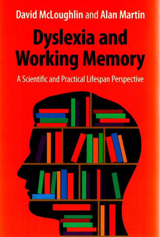 Dyslexia and working memory : a scientific and practical lifespan perspective