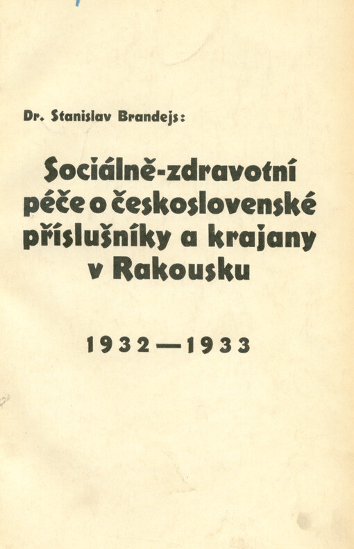 Sociálně-zdravotní péče o československé příslušníky a krajany v Rakousku : 1932-1933