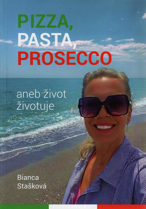 Pizza, pasta, prosecco, aneb, Život životuje