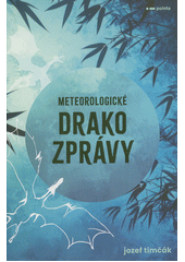 Meteorologické drakozprávy  (odkaz v elektronickém katalogu)