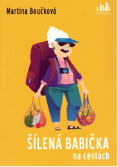 Šílená babička na cestách  (odkaz v elektronickém katalogu)
