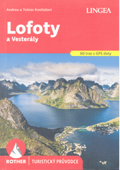 Lofoty a Vesterály : 60 vybraných tras v říši půlnočního slunce  (odkaz v elektronickém katalogu)