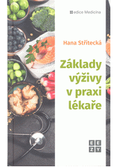 Základy výživy v praxi lékaře  (odkaz v elektronickém katalogu)