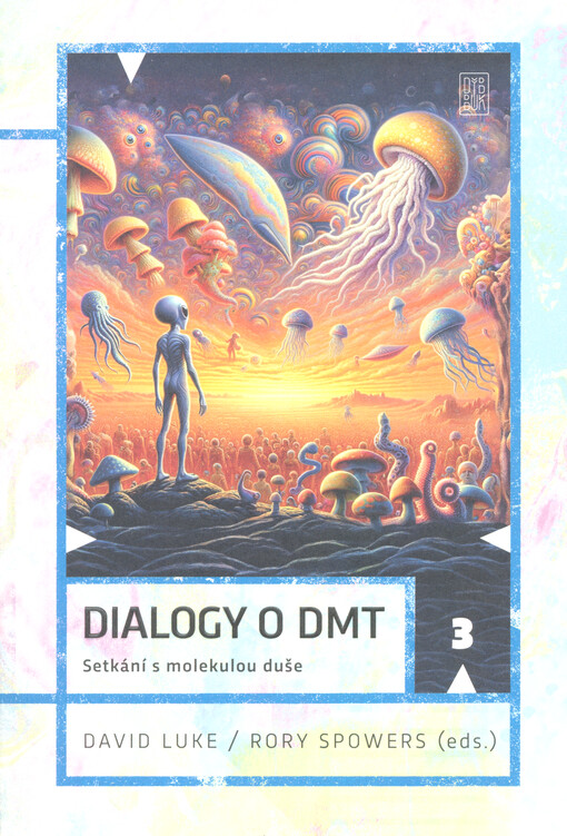 Dialogy o DMT : setkání s molekulou duše