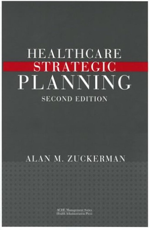 Healthcare Strategic Planning, Second Edition