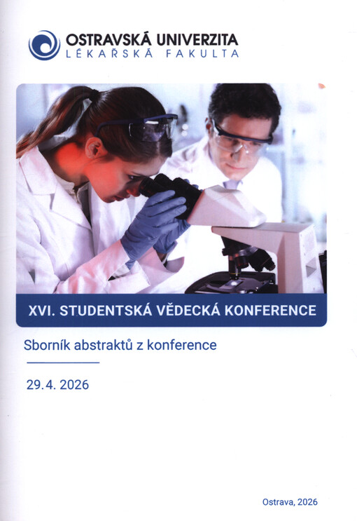 ... studentská vědecká konference Lékařské fakulty OU v Ostravě : sborník abstraktů z konference ...