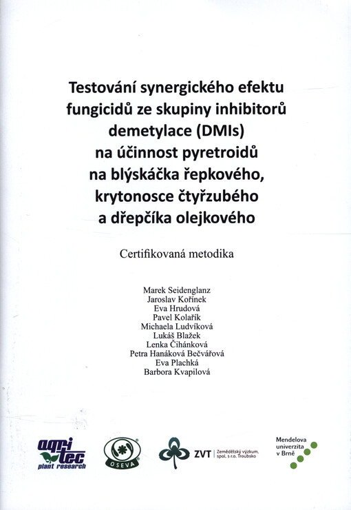 Testování synergického efektu fungicidů ze skupiny inhibitorů demetylace (DMIs) na účinnost pyretroidů na blýskáčka řepkového, krytonosce čtyřzubého a dřepčíka olejkového : certifikovaná metodika