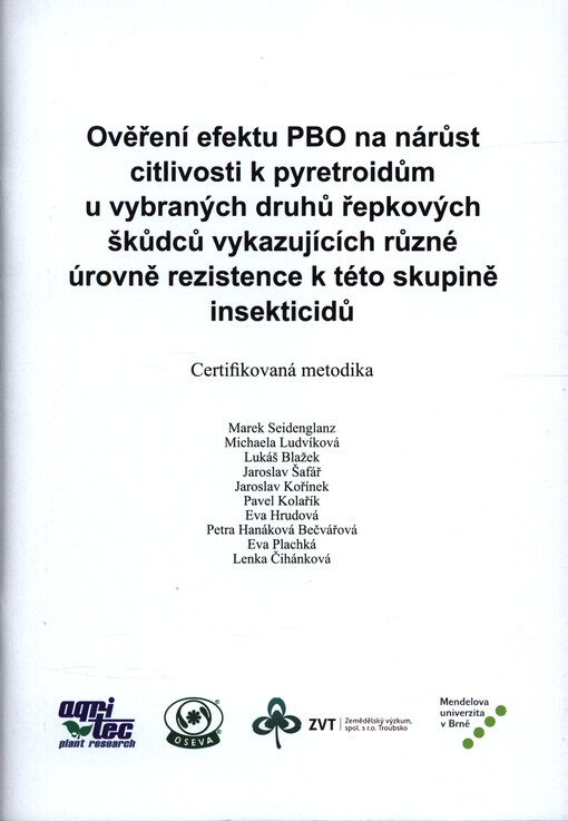 Ověření efektu PBO na nárůst citlivosti k pyretroidům u vybraných druhů řepkových škůdců vykazujících různé úrovně rezistence k této skupině insekticidů : certifikovaná metodika