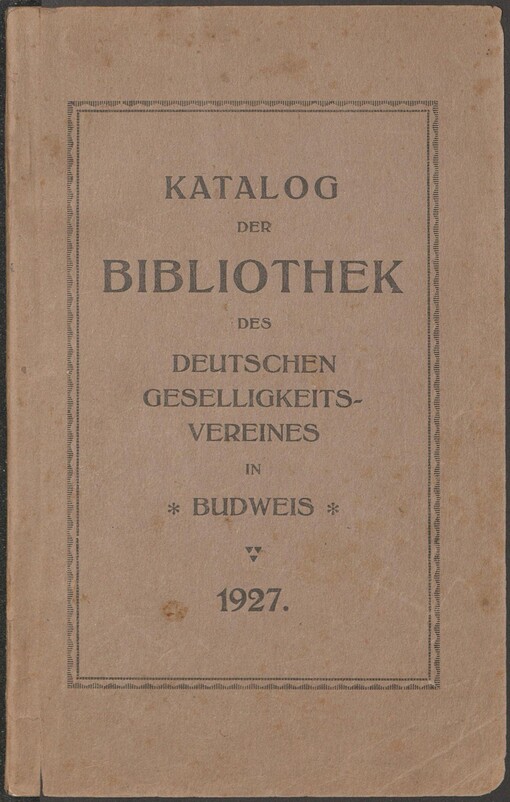 Katalog der Bibliothek des Deutschen Geselligkeitsvereines in Budweis