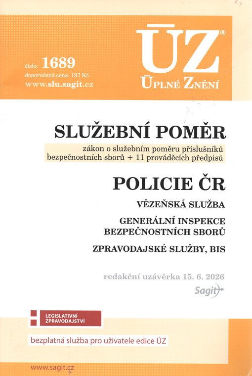 Služební poměr : zákon o služebním poměru příslušníků bezpečnostních sborů + 11 provádějících předpisů ; Policie ČR ; Vězeňská služba ; Generální inspekce bezpečnostních zdrojů ; Zpravodajské služby, BIS : redakční uzávěrka 15.6.2026