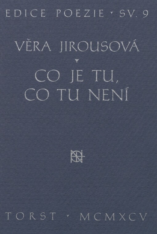 Co je tu, co tu není: básně z let 1964-1994
