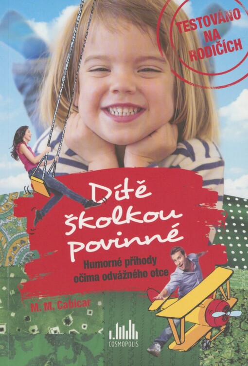 Dítě školkou povinné. Humorné příhody očima odvážného otce