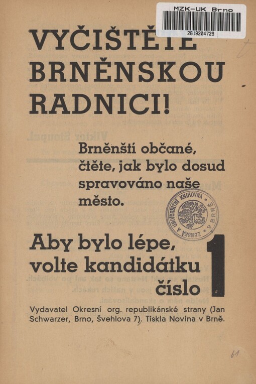 Vyčištěte brněnskou radnici!: brněnští občané čtěte, jak bylo dosud spravováno naše město : aby bylo lépe, volte kandidátku číslo 1