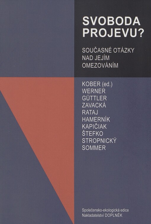 Svoboda projevu?: současné otázky nad jejím omezováním
