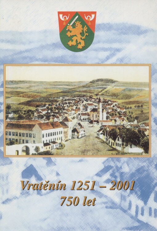 Vratěnín 1251-2001: 750 let
