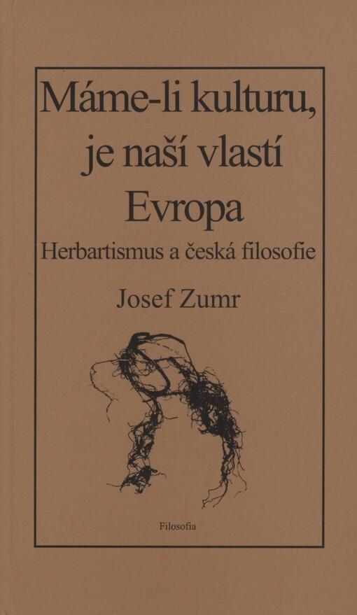 Máme-li kulturu, je naší vlastí Evropa: herbatismus a česká filosofie