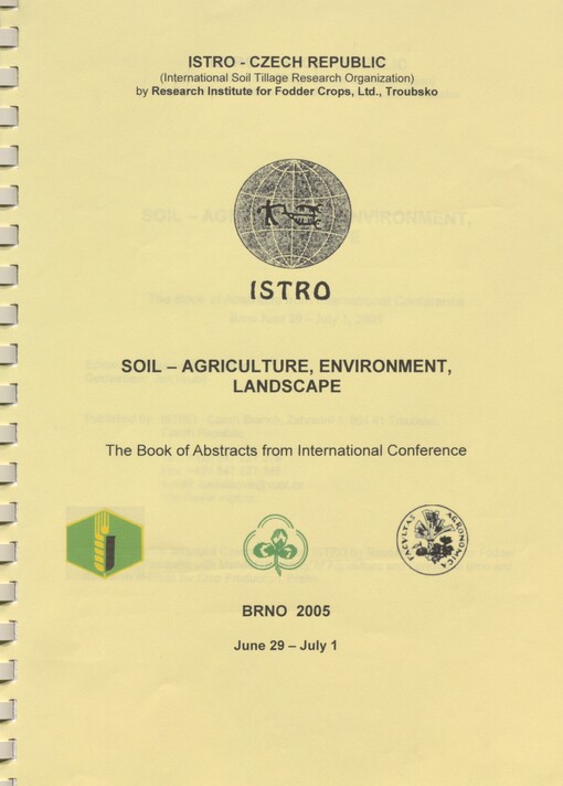 Soil - agriculture, environment, landscape: the book of abstracts from international conference : Brno, June 29 - July 1, 2005