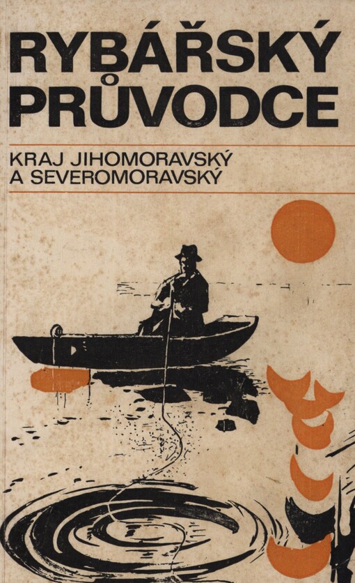 Rybářský průvodce: Kraj Jihomoravský a Severomoravský