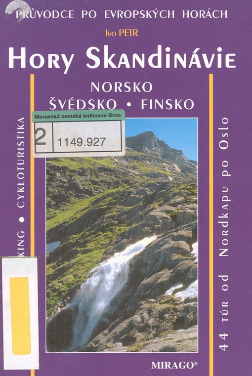 Hory Skandinávie: turistika, treking, cykloturistika a lyžování : 57 túr od Baltu po Nordkap - Norsko, Švédsko, Finsko