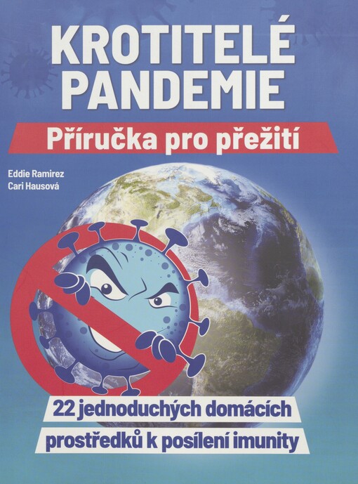 Krotitelé pandemie: příručka pro přežití : 22 jednoduchých domácích prostředků k posílení imunity