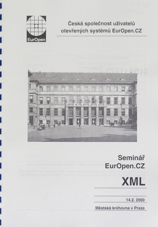 Seminář EurOpen.CZ XML: 14.2.2000 Městská knihovna v Praze : [sborník příspěvků]