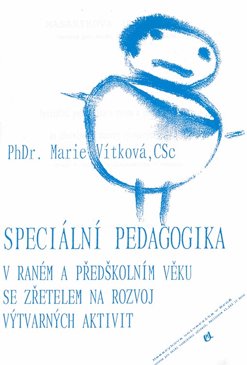 Speciální pedagogika v raném a předškolním věku se zřetelem na rozvoj výtvarných aktivit: vývoj, výchova, diagnostika, terapie