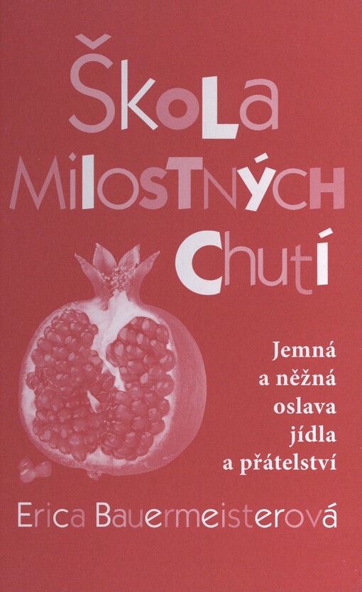 Škola milostných chutí: jemná a něžná oslava jídla a přátelství