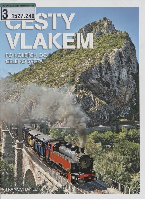 Cesty vlakem: po kolejích do celého světa
