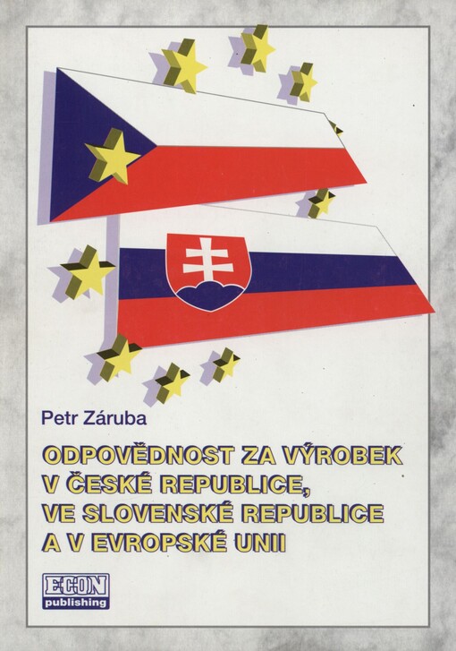 Odpovědnost za výrobek v České republice, ve Slovenské republice a v Evropské unii