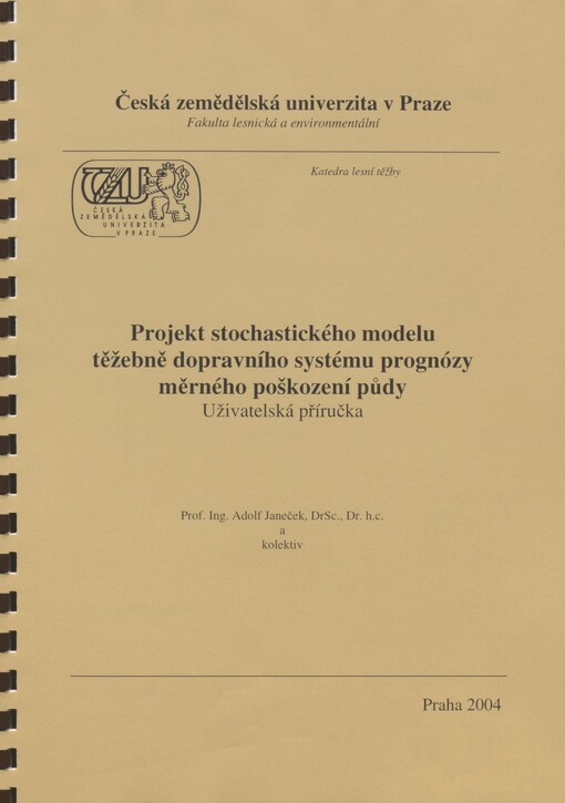 Projekt stochastického modelu těžebně dopravního systému prognózy měrného poškození půdy: uživatelská příručka