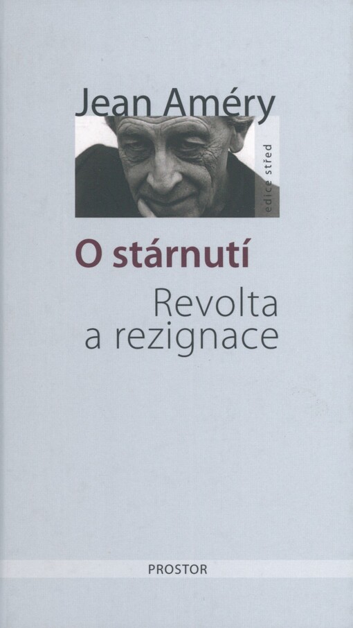 O stárnutí: revolta a rezignace