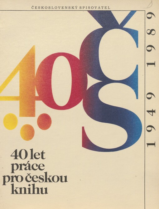 40 let práce pro českou literaturu: 1949-1989