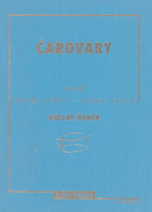 Čarovary, aneb, Každé jídlo - jedna báseň
