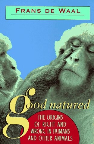 Good natured : the origins of right and wrong in humans and other animals