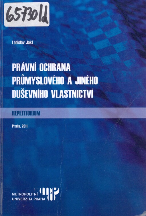 Právní ochrana průmyslového a jiného duševního vlastnictví - repetitorium