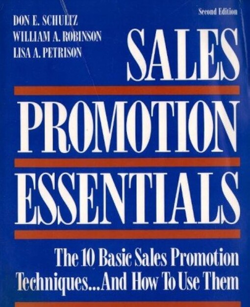 Sales Promotion Essentials: The 10 Basic Sales Promotion Techniques...and How to Use Them (Business)