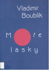 Moře lásky : výbor z díla  (odkaz v elektronickém katalogu)