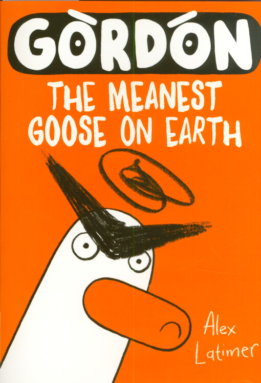 Gòrdón : the meanest goose on Earth