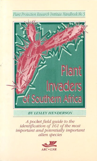 Plant invaders of southern Africa : a field guide to the identification of 161 of the most important and potentially important alien species