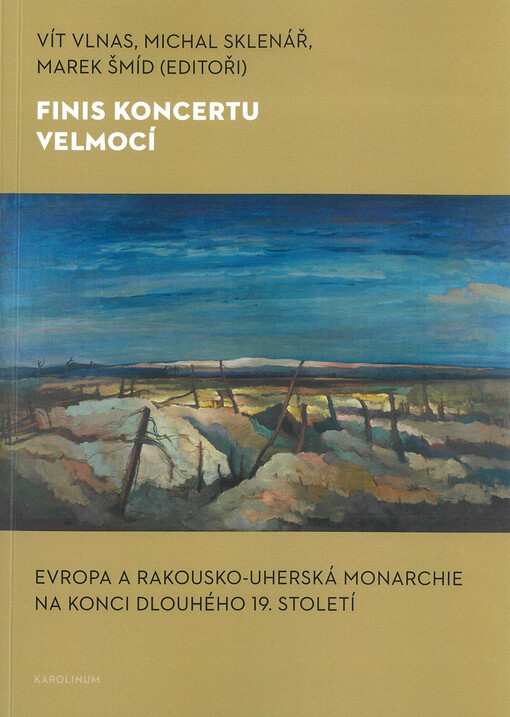 Finis koncertu velmocí : Evropa a rakousko-uherská monarchie na konci dlouhého 19. století