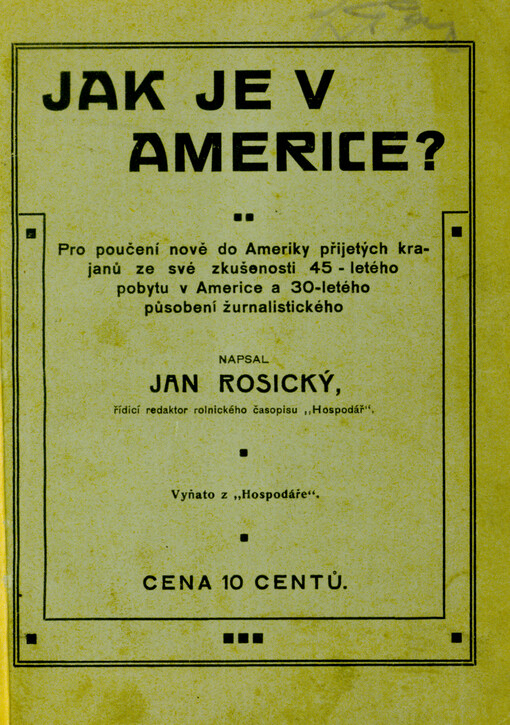 Jak je v Americe? : pro poučení nové do Ameriky přijetých krajanů ze své zkušenosti 45-letého pobytu v Americe a 30-letého působení žurnalistického
