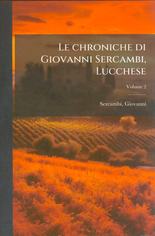 Le chroniche di Giovanni Sercambi, Lucchese. Volume 2