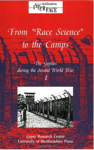 The Gypsies during the Second World War: Volume 1: From Race Science to the Camps (Interface Collection)